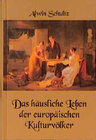 Buchcover Das häusliche Leben der europäischen Kulturvölker