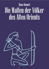 Buchcover Die Waffen der Völker des Alten Orients