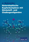 Buchcover Heteroleptische Kupferkomplexe mit Stickstoff- und Chalkogenliganden