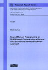 Buchcover Shared Memory Programming on NUMA-based Clusters using a General and Open Hybrid Hardware /Software Approach