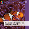 Buchcover Unterwasserfotografie mit Kompaktkameras