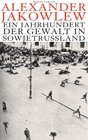 Buchcover Ein Jahrhundert der Gewalt in Sowjetrusslund