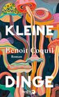 Buchcover Kleine Dinge: Roman | Die Entdeckung der Magic Mushrooms