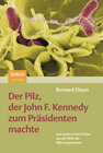Buchcover Der Pilz, der John F. Kennedy zum Präsidenten machte