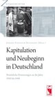 Buchcover Kapitulation und Neubeginn in Deutschland. Persönliche Erinnerungen an die Jahre 1945 bis 1949