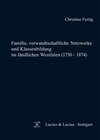 Buchcover Familie, verwandtschaftliche Netzwerke und Klassenbildung im ländlichen Westfalen (1750-1874)