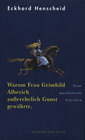 Buchcover Warum Frau Grimhild Alberich außerehelich Gunst gewährte