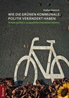 Buchcover Wie die Grünen kommunale Politik verändert haben