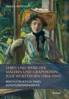 Buchcover Leben und Werk der Malerin und Graphikerin Julie Wolfthorn (1864 - 1944)