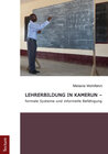 Buchcover Lehrerbildung in Kamerun - formale Systeme und informelle Befähigung