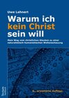 Buchcover Warum ich kein Christ sein will – Mein Weg vom christlichen Glauben zu einer naturalistisch-humanistischen Weltanschauun