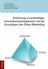 Buchcover Einführung in nachhaltiges Innovationsmanagement und die Grundlagen des Green Marketing