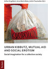 Buchcover Notes on urban kibbutz, mutual aid and social erotism