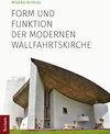 Buchcover Form und Funktion der modernen Wallfahrtskirche