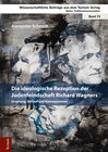 Buchcover Die ideologische Rezeption der Judenfeindschaft Richard Wagners