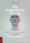 Buchcover Die Design Fiction Journey als Methode für Kreativworkshops in Unternehmen
