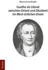 Buchcover Goethe als Literat zwischen Orient und Okzident im „West-östlichen Divan“