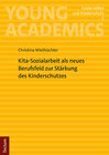 Buchcover Kita-Sozialarbeit als neues Berufsfeld zur Stärkung des Kinderschutzes