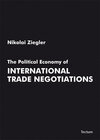 Buchcover The Political Economy of International Trade Negotiations