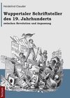 Buchcover Wuppertaler Schriftsteller des 19. Jahrhunderts zwischen Revolution und Anpassung