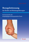 Buchcover Bezugsbetreuung für Kinder mit Bindungsstörungen
