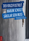 Buchcover Der Kruzifixstreit oder Warum Schule säkular sein muss