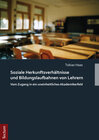 Buchcover Soziale Herkunftsverhältnisse und Bildungslaufbahnen von Lehrern