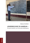 Buchcover Lehrerbildung in Kamerun - formale Systeme und informelle Befähigung