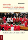 Buchcover Die Welt des konservativen Katholizismus - am Beispiel Joseph Ratzingers