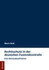 Buchcover Rechtsschutz in der deutschen Fusionskontrolle
