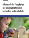 Buchcover Feinmotorische Fertigkeiten und kognitive Fähigkeiten bei Kindern im Vorschulalter