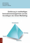 Buchcover Einführung in nachhaltiges Innovationsmanagement und die Grundlagen des Green Marketing