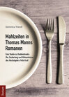 Buchcover Mahlzeiten in Thomas Manns Romanen