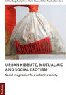 Notes on urban kibbutz, mutual aid and social erotism width=