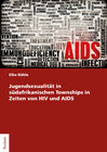 Buchcover Jugendsexualität in südafrikanischen Townships in Zeiten von HIV und AIDS