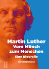 Buchcover Martin Luther – Vom Mönch zum Menschen