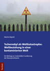 Buchcover Tschernobyl als Weltkatastrophe: Weltbeziehung in einer kontaminierten Welt