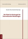 Buchcover Die Türkei im Dschungel der internationalen Beziehungen