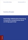 Buchcover Nachhaltige städtebauliche Entwicklung im deutschen und griechischen Recht als Abwägungskonzept