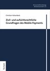 Buchcover Zivil- und aufsichtsrechtliche Grundfragen des Mobile Payments