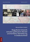 Buchcover Biografische Entwürfe zwischen politischem Wandel und familiärer Überlieferung in Ostdeutschland