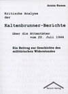 Buchcover Kritische Analyse der Kaltenbrunner-Berichte über die Attentäter vom 20. Juli 1944