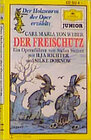 Buchcover Der Holzwurm der Oper erzählt: Carl Maria von Weber: Der Freischütz