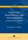 Buchcover Bayerisches Kinderbildungs- und -betreuungsgesetz mit Kinderbildungsverordnung
