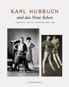 Buchcover Karl Hubbuch und das neue Sehen. Photographien, Gemälde, Zeichnungen
