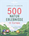 Buchcover Lonely Planets 500 Naturerlebnisse in Europa