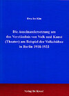 Buchcover Die Auseinandersetzung um das Verständnis von Volk und Kunst (Theater) am Beispiel der Volksbühne in Berlin 1918-1933