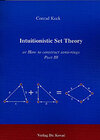 Buchcover Intuitionistic Set Theory. Or How to construct semi-rings / Intuitionistic Set Theory. Or How to construct semi-rings