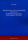 Buchcover Selbstdarstellung und Gesellschaftsbild im Werk des brasilianischen Dramatikers Jorge Andrade (1922-1984)