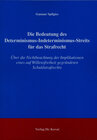 Buchcover Die Bedeutung des Determinismus-Indeterminismus-Streits für das Strafrecht